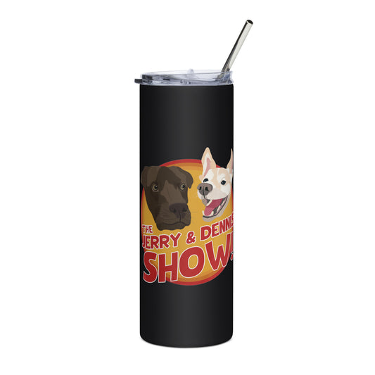 The Jerry and Dennis Show Tumbler